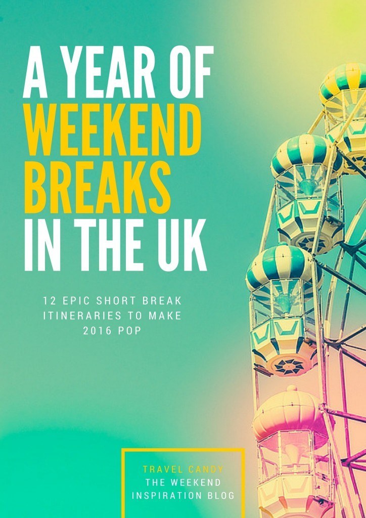 A Year of Weekend Breaks in the UK