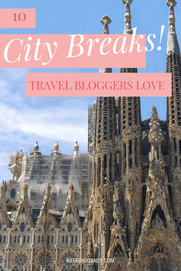 10 City Breaks Loved By The World S Top Travel Bloggers