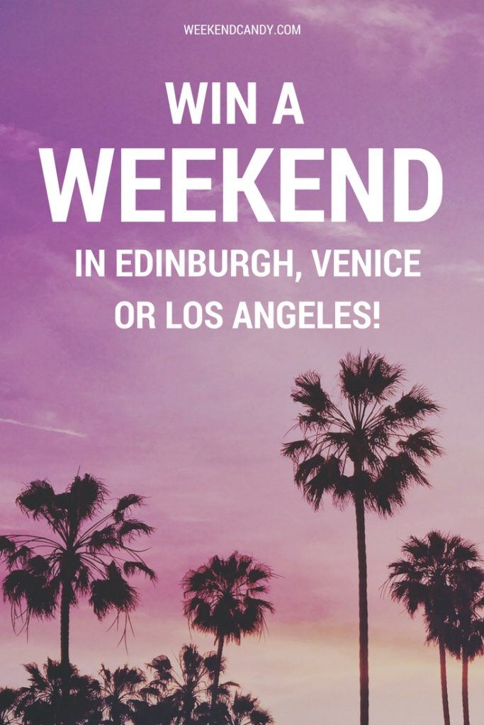 Win a weekend in Edinburgh, Venice or Los Ageles